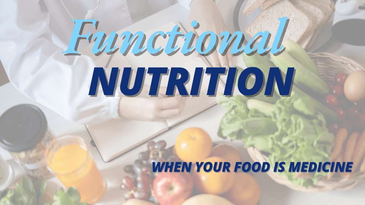 Functional Nutrition: Using Food as&nbsp;Medicine